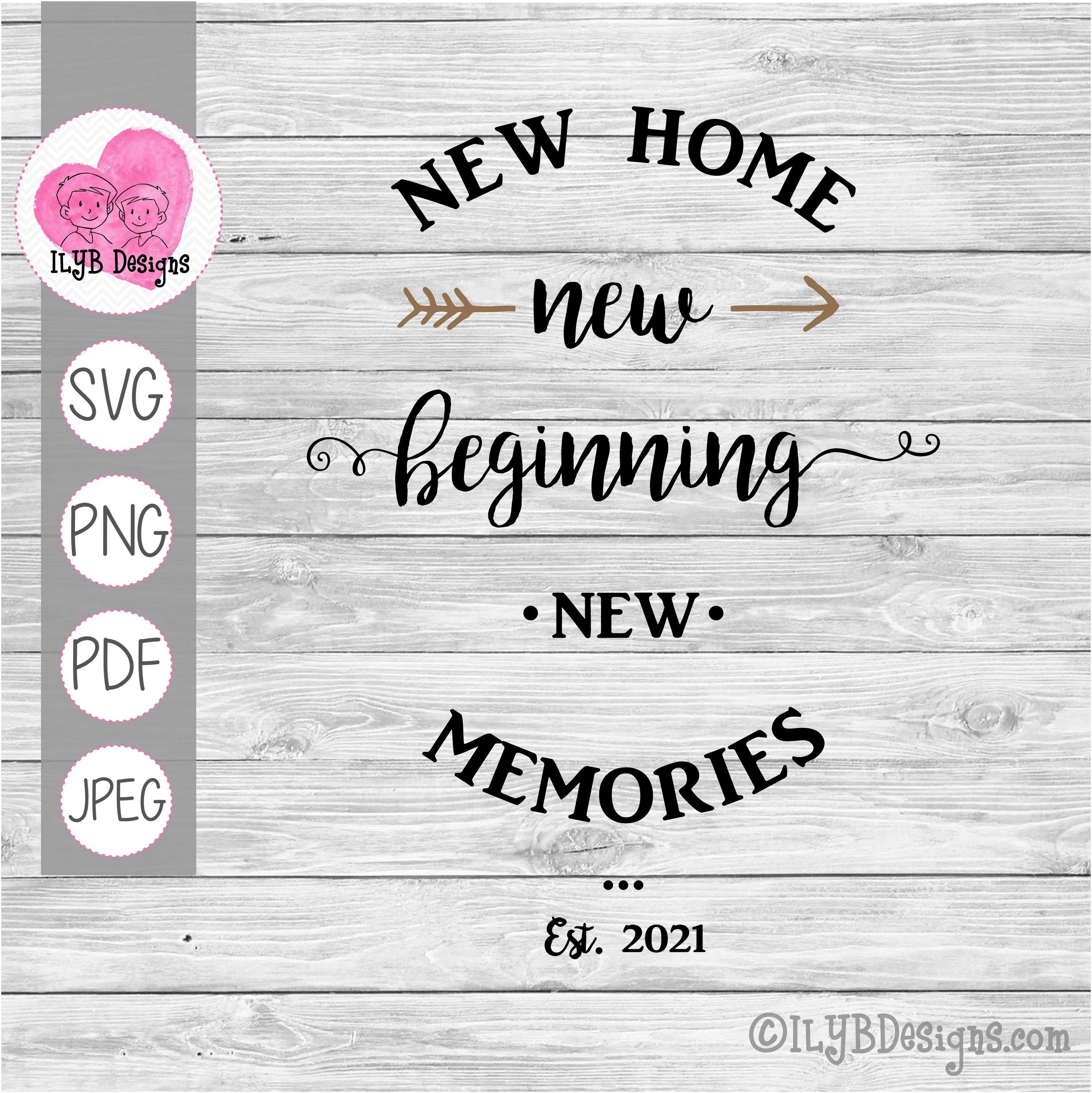 New Home New Beginning New Memories SVG, New Home Sign Cut File